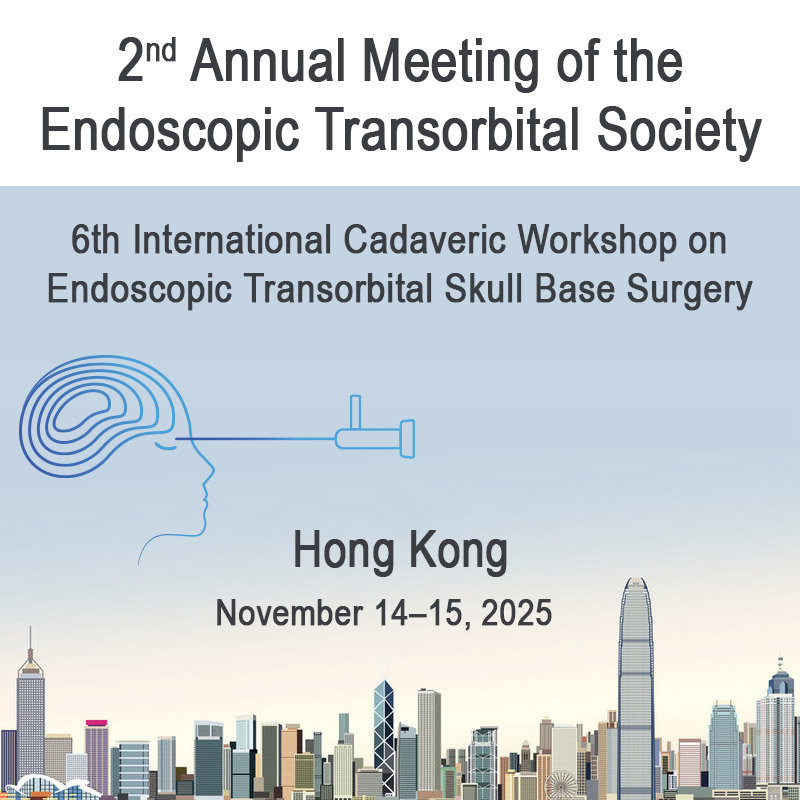 2nd Annual Meeting of Endoscopic Transorbital Society - Hong Kong 2025